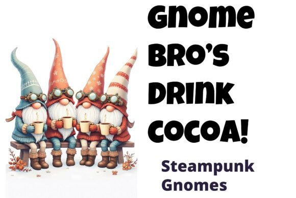 Gnome Bro’s Drink Cocoa Steampunk: A Whimsical Fusion of Winter, Creativity, and Design